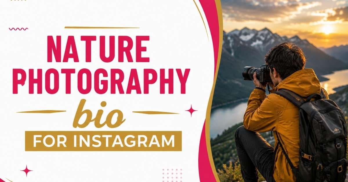 Nature photography bio for instagram