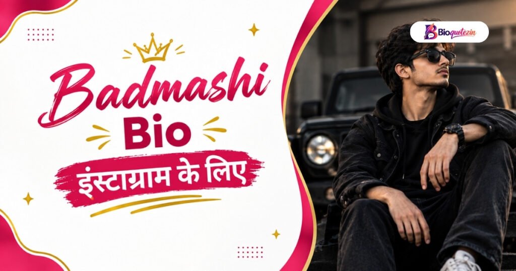 Badmashi bios for Instagram in Hindi