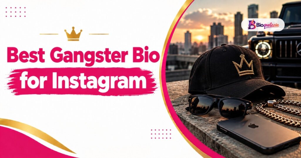Best Gangster bios for Instagram
