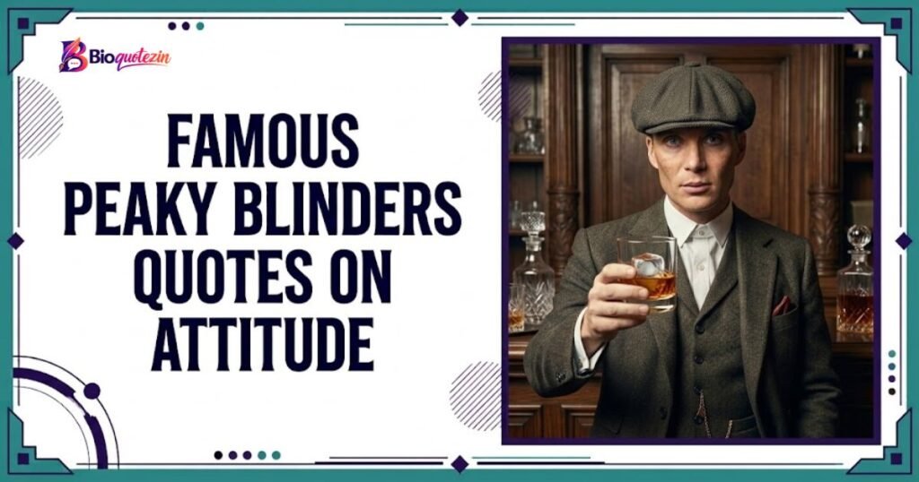 Famous Peaky Blinders Quotes On Attitude