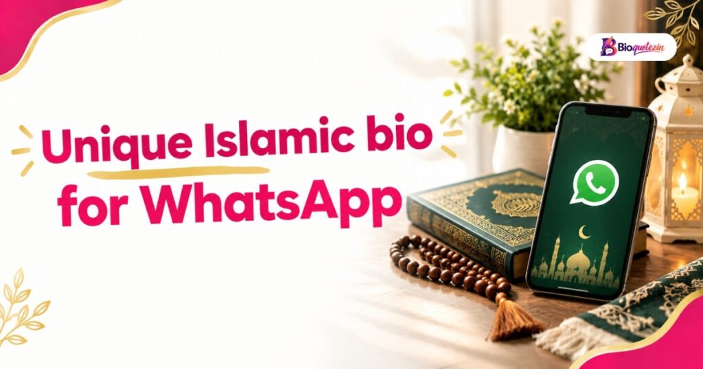 Unique Islamic bios for WhatsApp